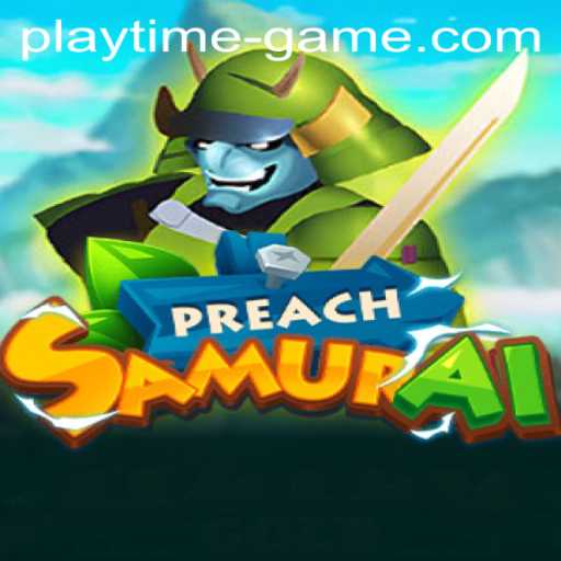Discovering PreachSamurai: A Playtime Game Mastery