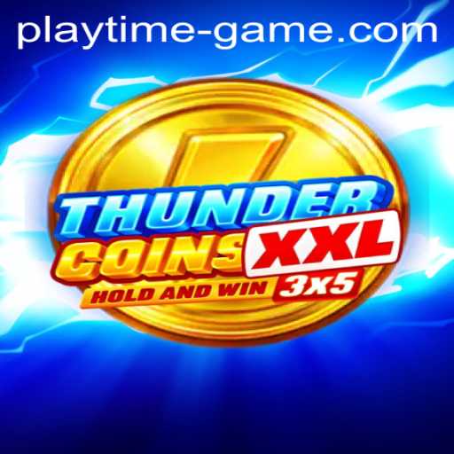 Experience the Thrills of ThunderCoinsXxl: A Playtime Game Adventure